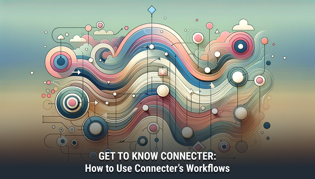 How to Use Connecter’s Workflows Connecter