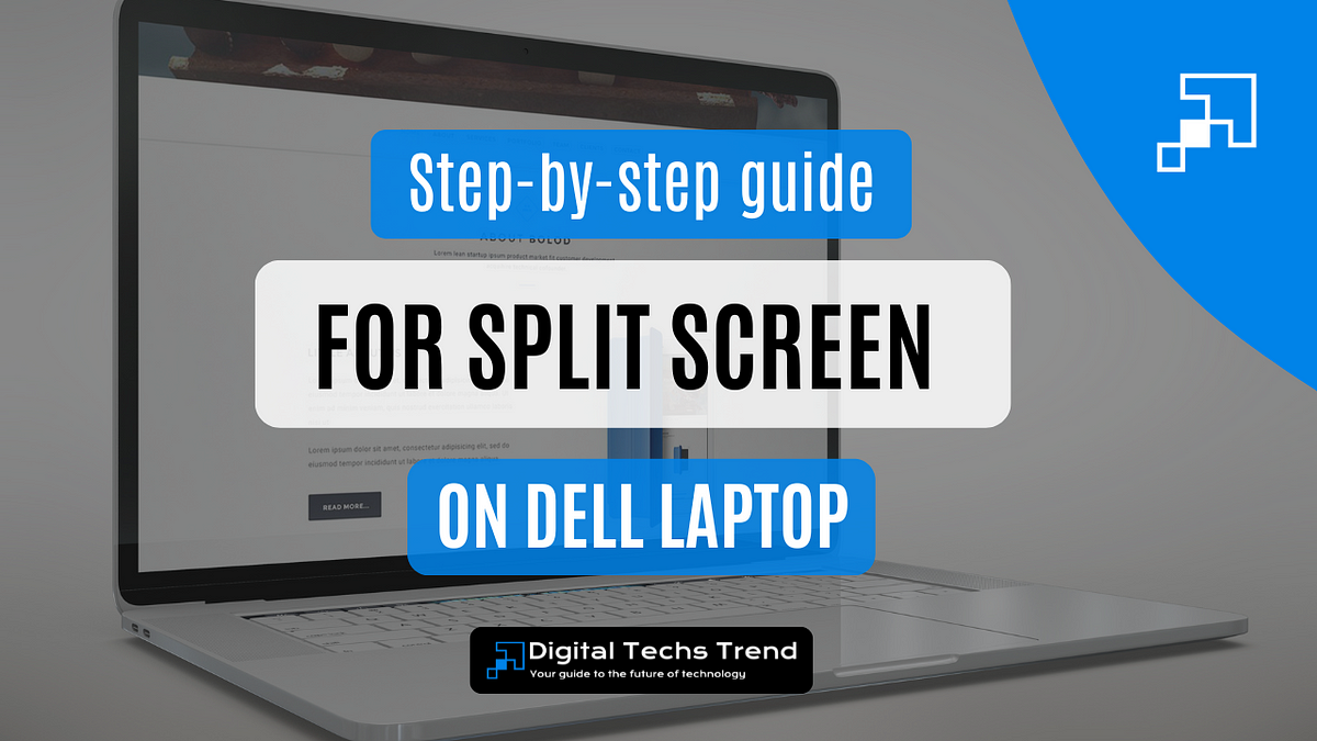 How to Split Your Screen on a Dell Laptop: A Step-By-Step Guide  