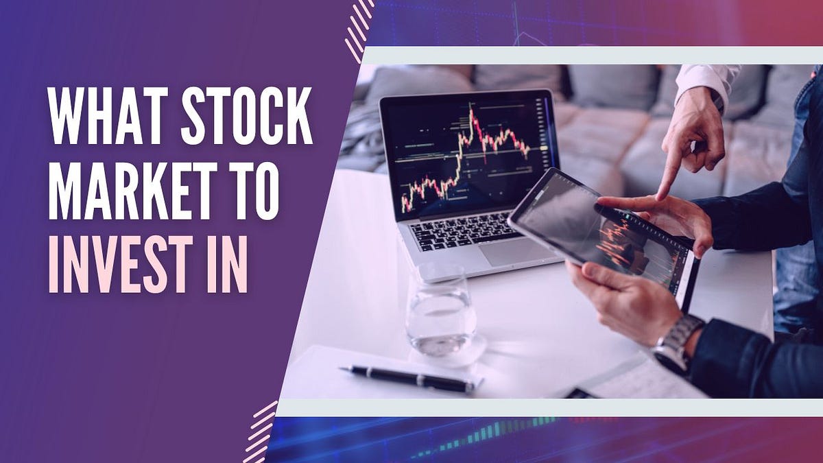 Conquer the Stock Market: The Ultimate Guide to Choosing Market | by ...