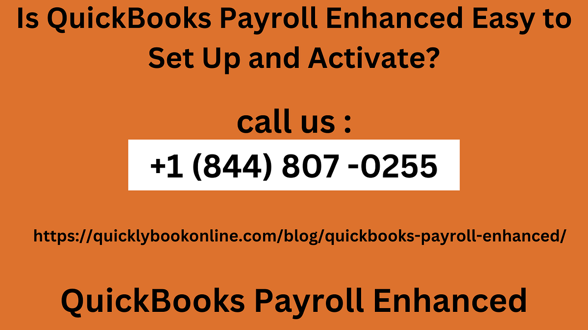 Is QuickBooks Payroll Enhanced Easy to Set Up and Activate? by Angken