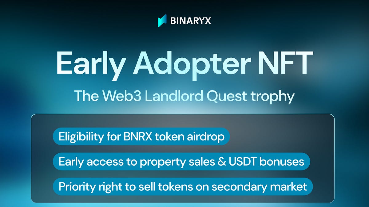 What’s the Utility of the Binaryx Early Adopter NFT? by Binaryx