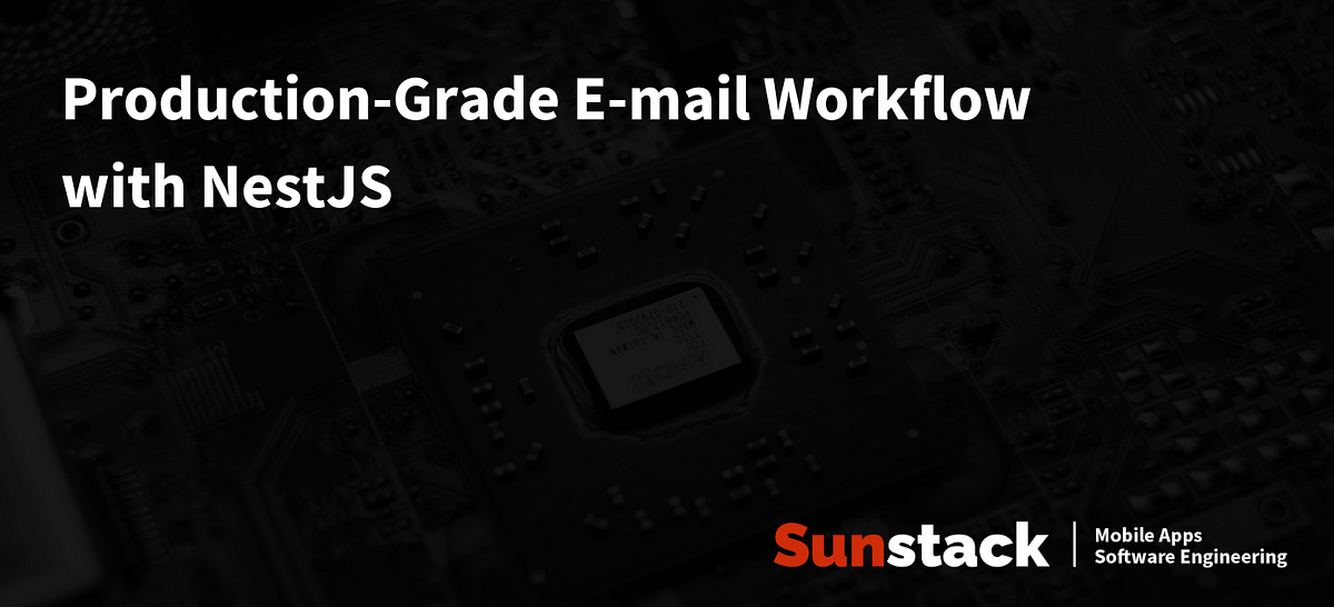 ProductionGrade email workflow with NestJS by The Lone Architect