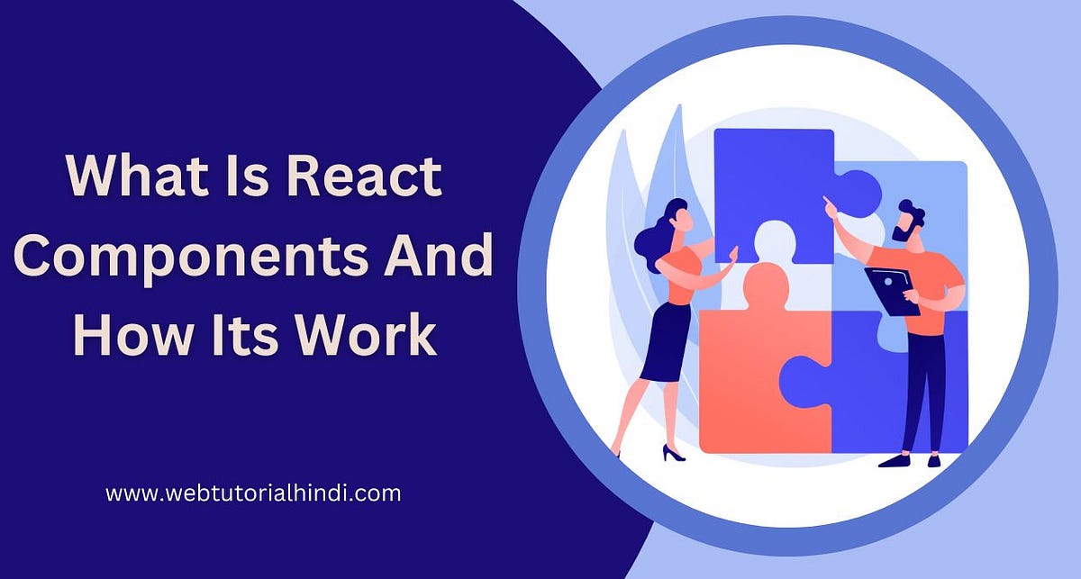 What Is React Components And How Its Work | Medium