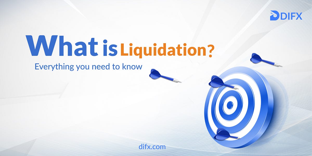 What Is Liquidation and How to Avoid It! by DIFX Medium