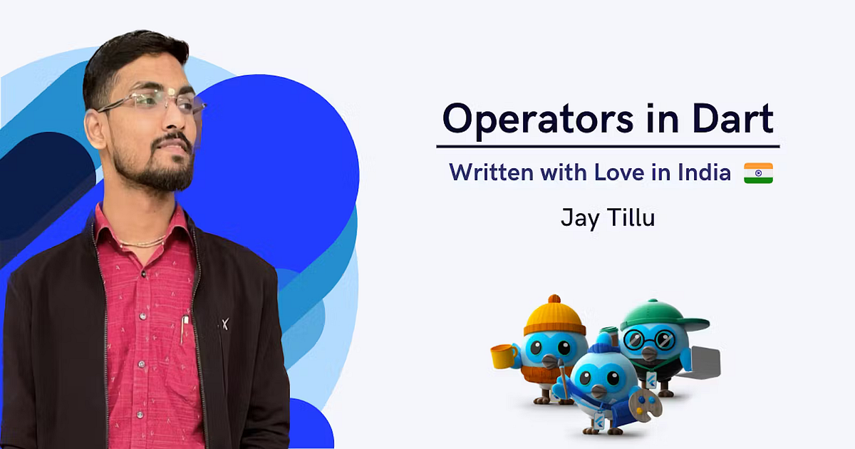 Operators in Dart | Blogs by Jay Tillu
