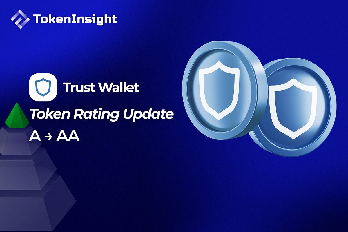 Trust Wallet Rating Update. Trust Wallet is one of the most popular… | by  TokenInsight | Medium