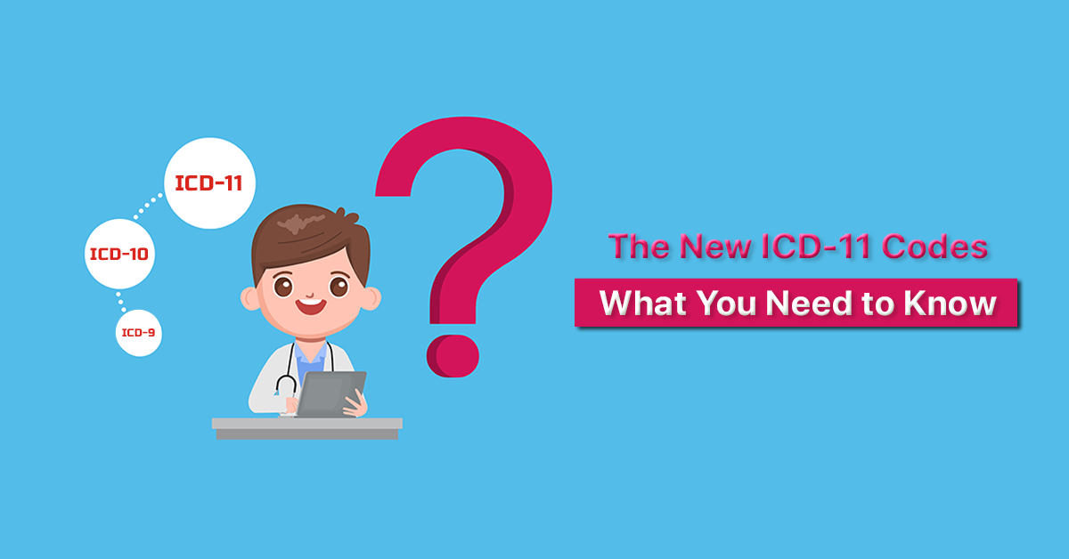 the-new-icd-11-codes-what-you-need-to-know-by-brianthomas-medium