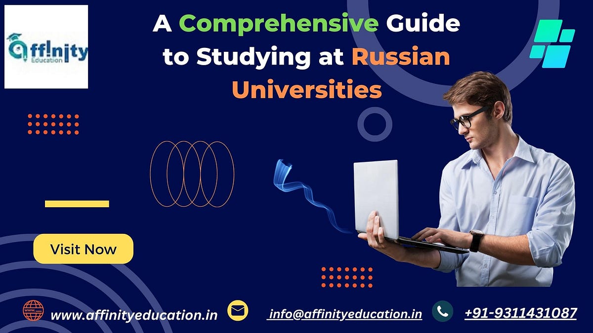 A Comprehensive Guide To Studying At Russian Universities | By Affinity ...