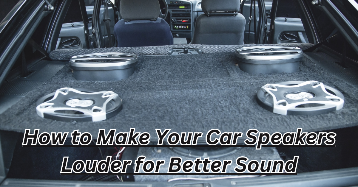 How to Make Your Car Speakers Louder for Better Sound by EHNoCord