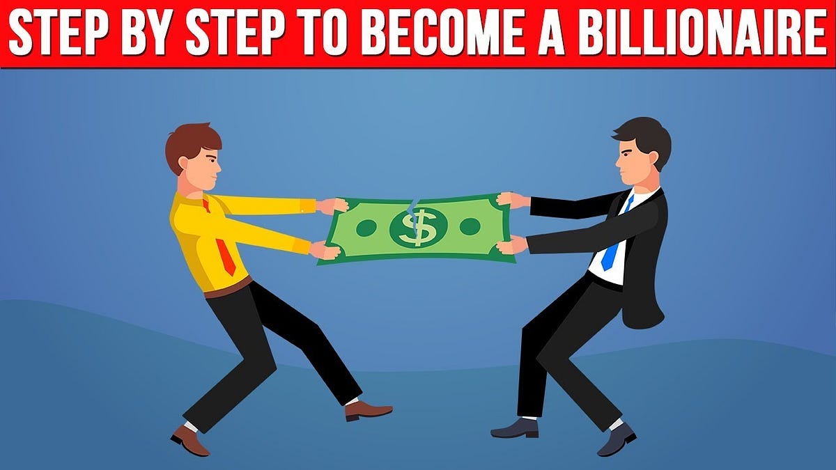 How to billionaire. What Does it Take to be a Billionaire? by