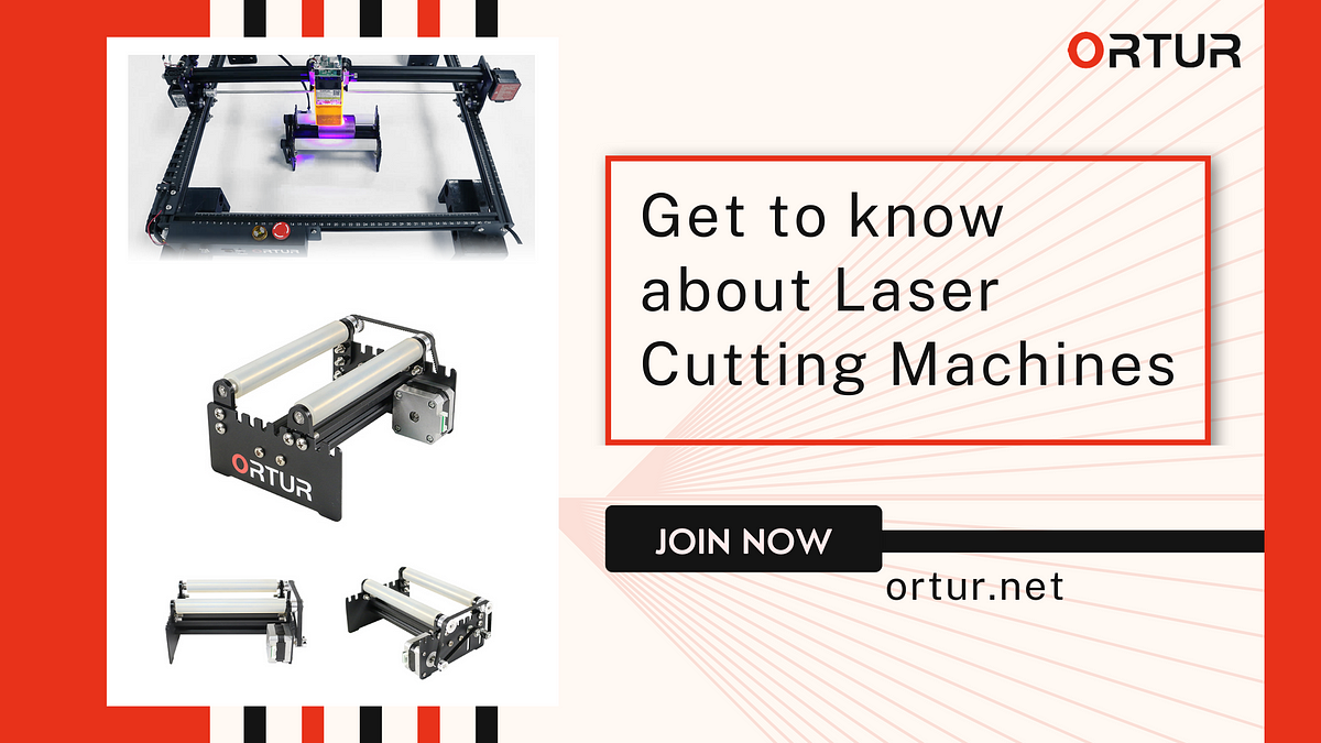 Get to know about Laser Cutting Machines, by Dongguan Ortur Intelligent  Technology Co., Ltd.