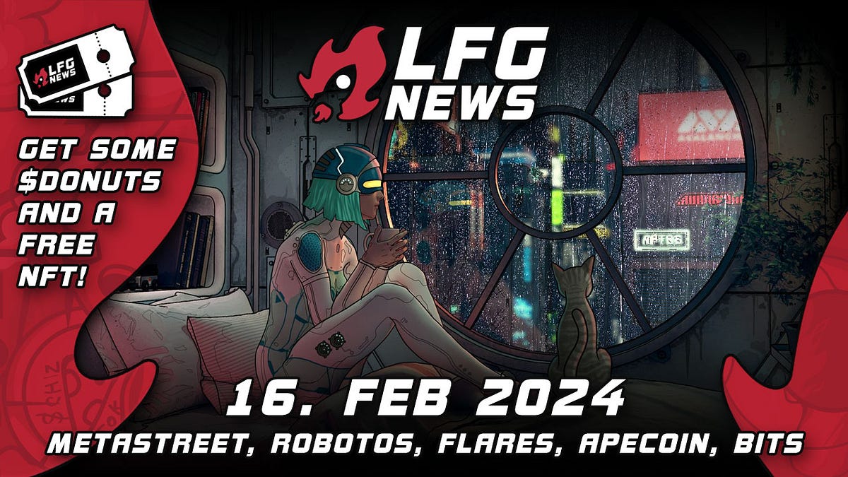 MetaStreet, Robotos, FLARES by FAR, ApeCoin and Magic Eden are the LFG NFT  News from February 16, 2023 | by LFG NFT News (🔥,🚀) | Medium