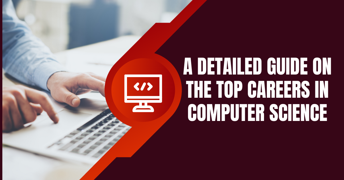 A Detailed Guide On The Top Careers In Computer Science | by JAH | Medium