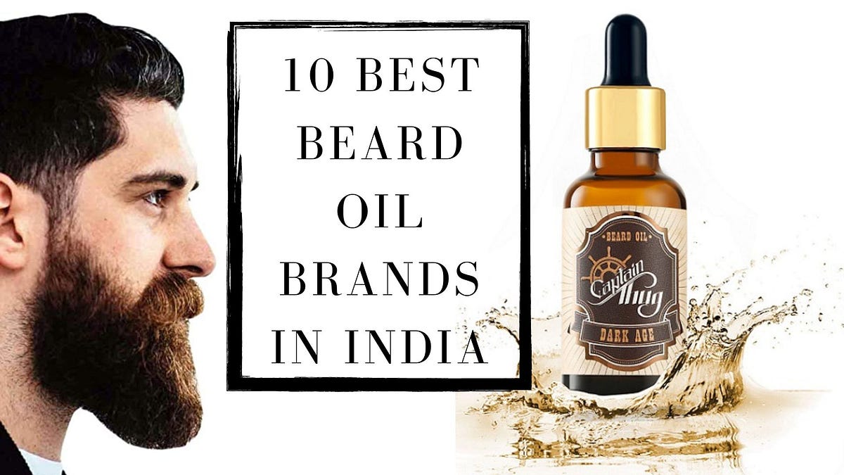 10 best beard oil brands in india Zaid Ansari Medium