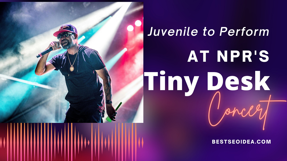 Juvenile to Perform at NPR’s Tiny Desk Concert by Bestseoidea Jun