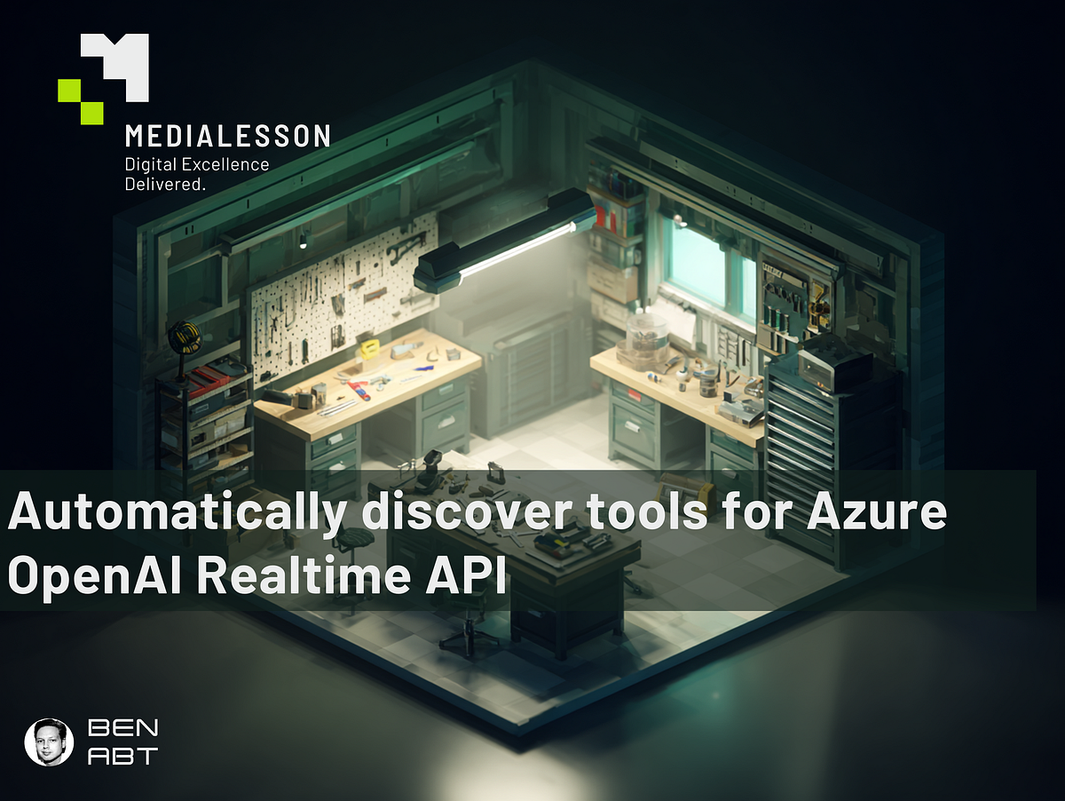 Automatically discover tools for Azure OpenAI Realtime API | by BEN ABT ...