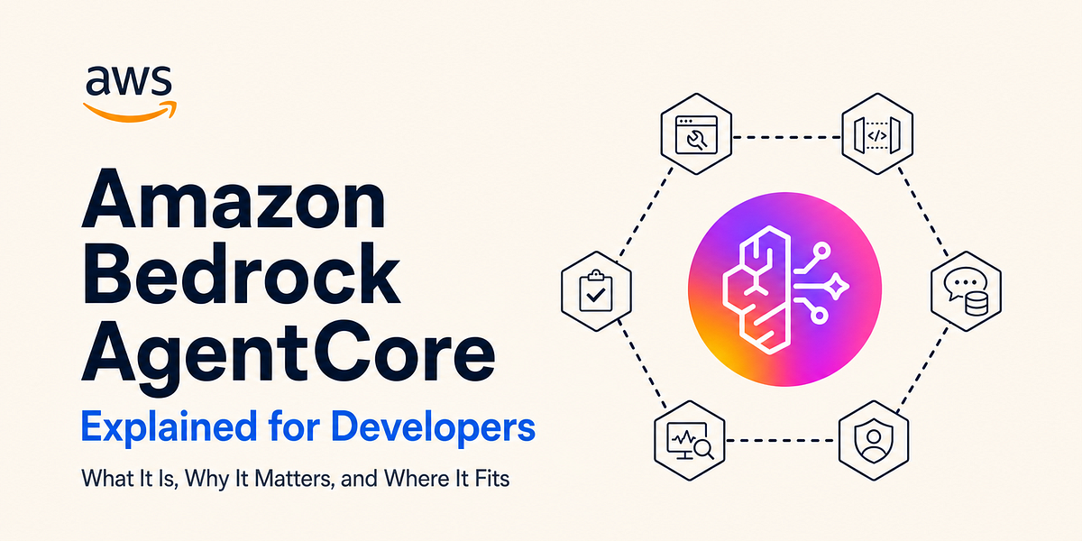 Amazon Bedrock AgentCore Explained for Developers