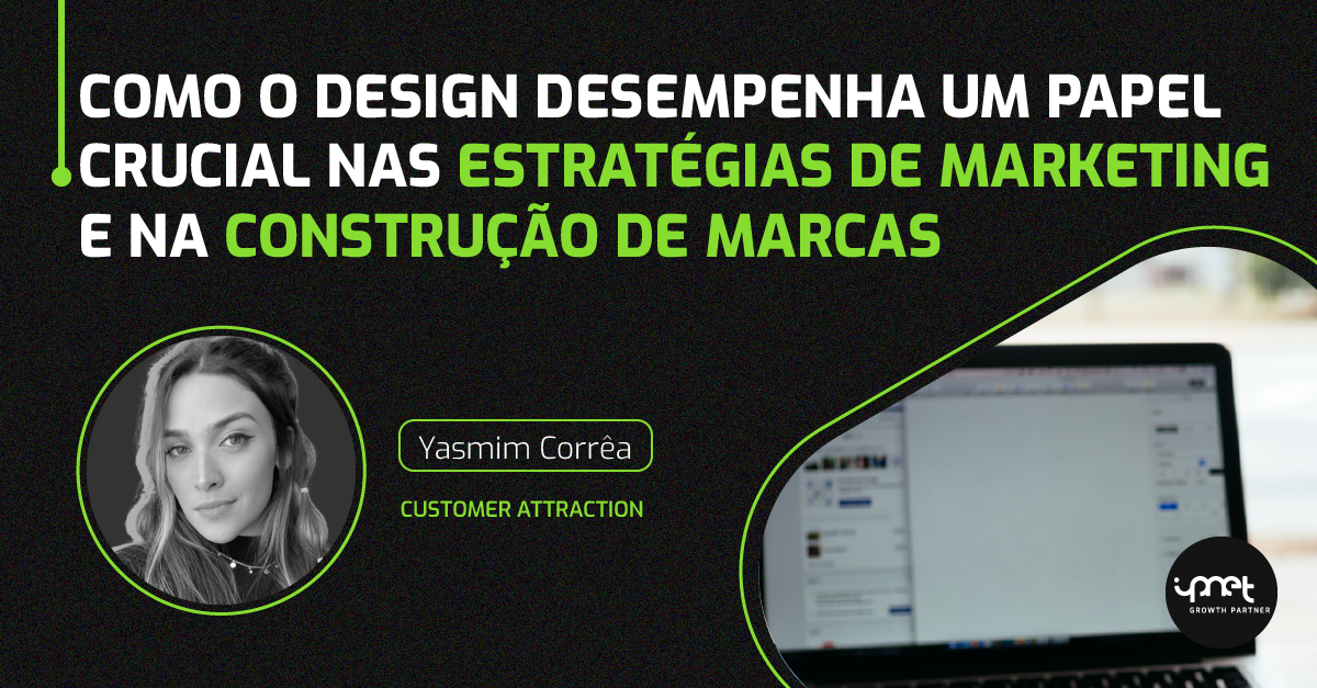 Como o Design desempenha um papel crucial nas estratégias de Marketing ...
