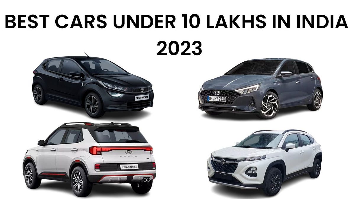 Best Cars under 10 Lakhs in India 2023 by RAHIL Oct, 2023 Medium