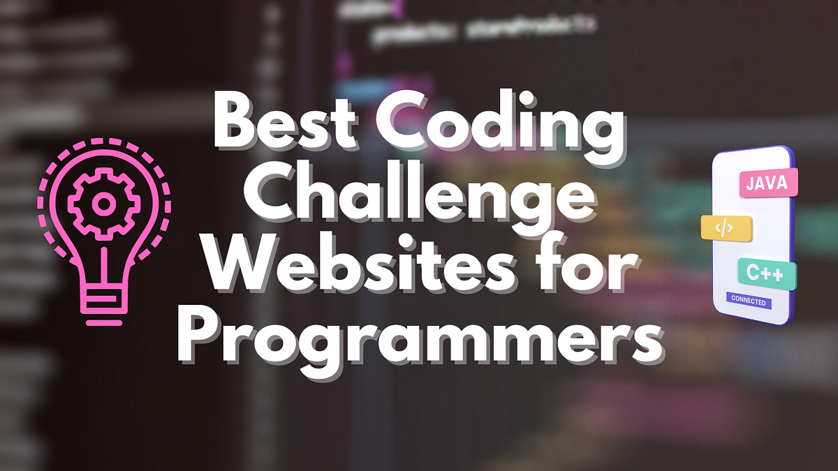 Top Coding Challenge sites to Enhance Your Programming Skills by