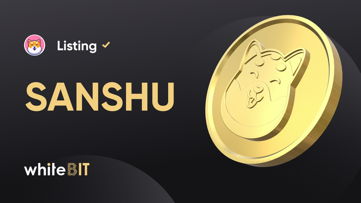 🐶 Exciting news! SANSHU got listed 🐶 - WhiteBIT - Medium