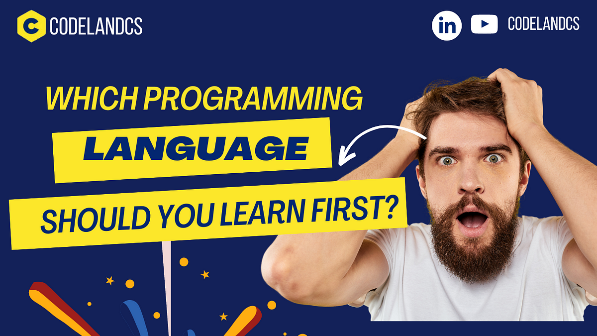 Which Programming Language Should you learn first? | by Codelandcs ...