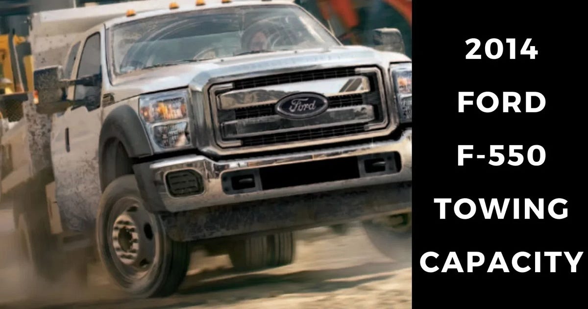 2014 Ford F550 Towing Capacity. When it comes to hauling substantial
