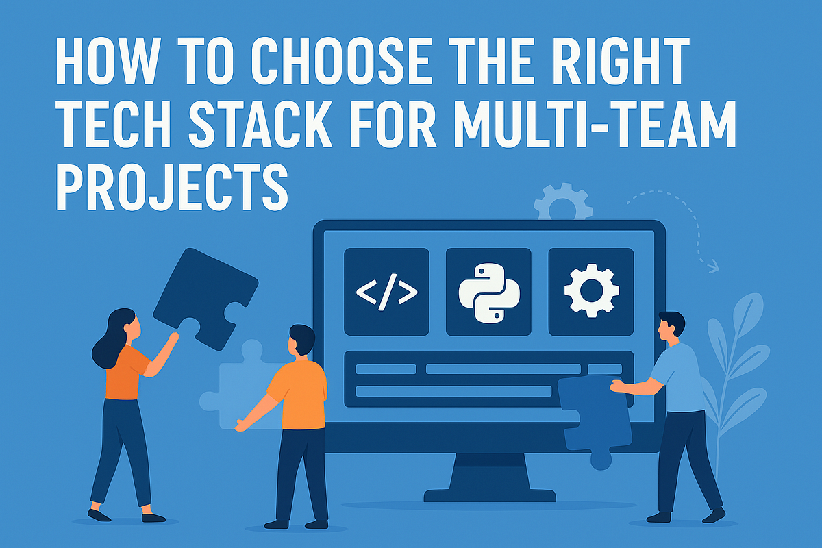 π How to Choose the Right Tech Stack for Multi-Team Projects | by Md ...