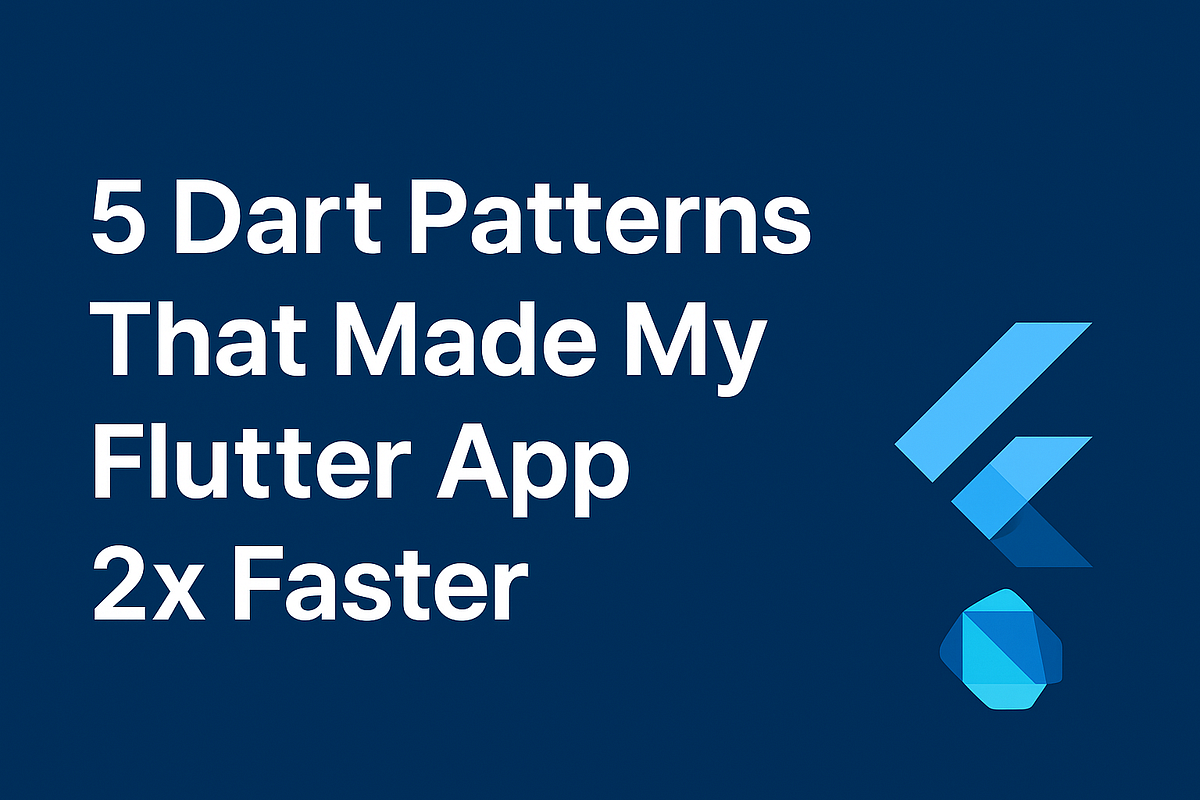 🧠 5 Dart Patterns That Made My Flutter App 2x Faster | by Himanshu ...