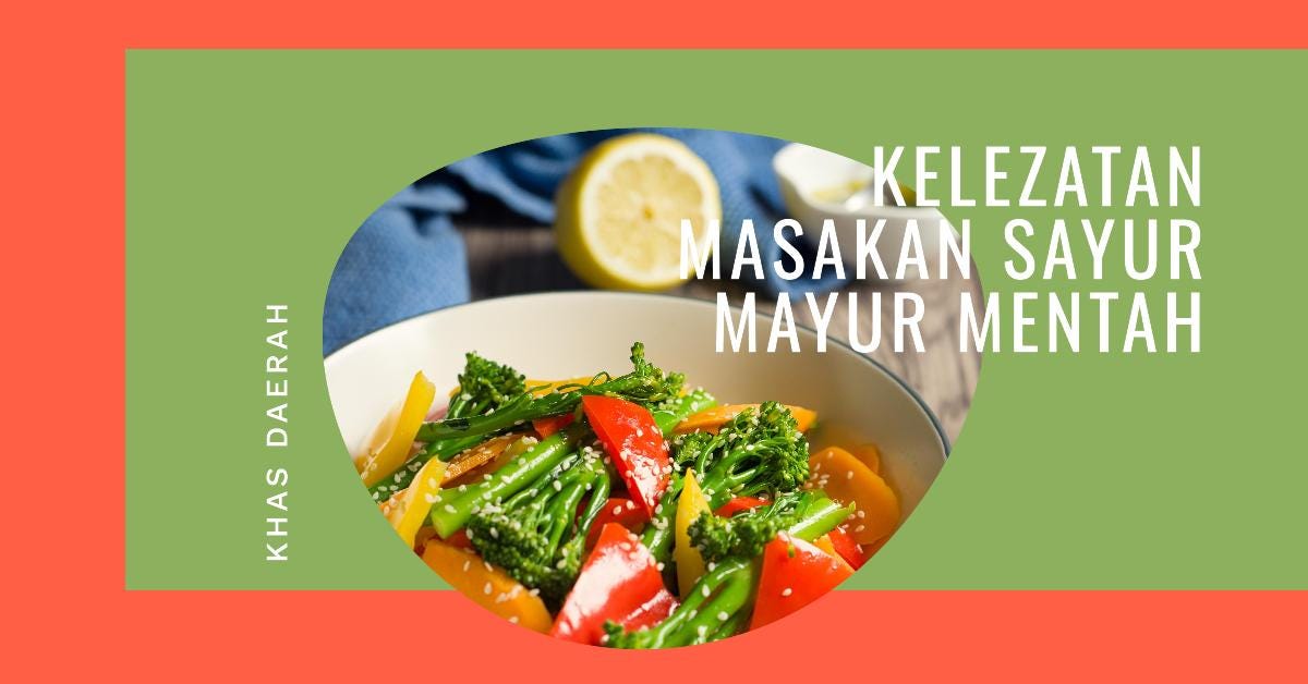 Masakan dengan Memakai Sayur Mayur Mentah: Kelezatan Khas Daerah