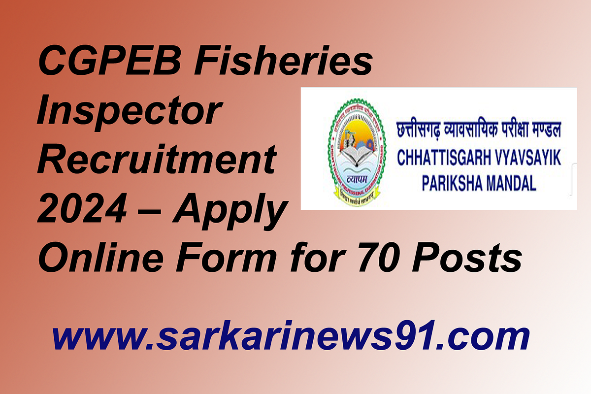 CGPEB Fisheries Inspector Recruitment 2024 — Apply Online Form for 70