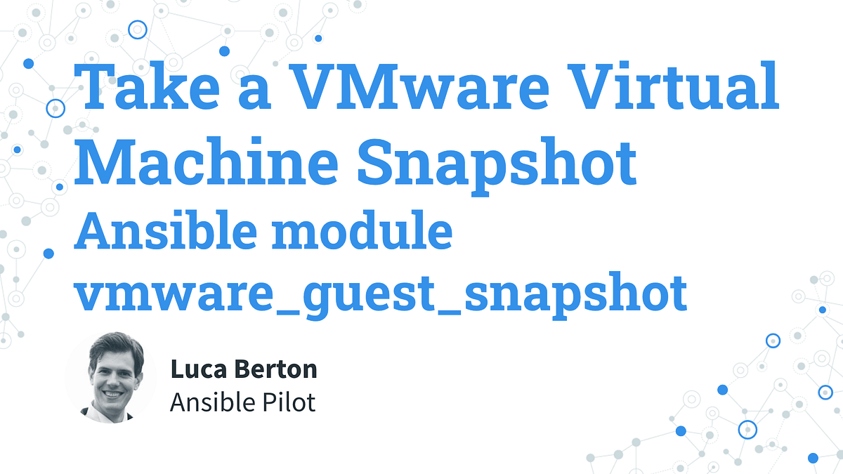 Take a VMware Virtual Machine Snapshot — Ansible module vmware_guest