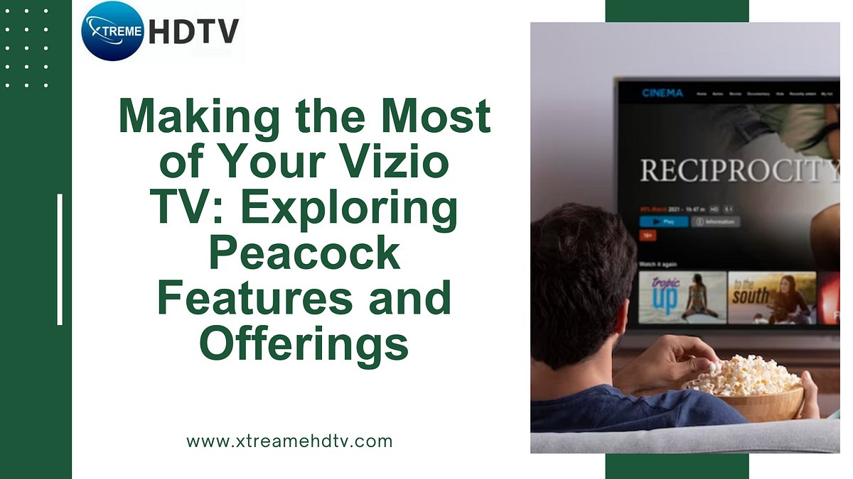 Peacock on Making the Most of Your Vizio TV Exploring Peacock’s