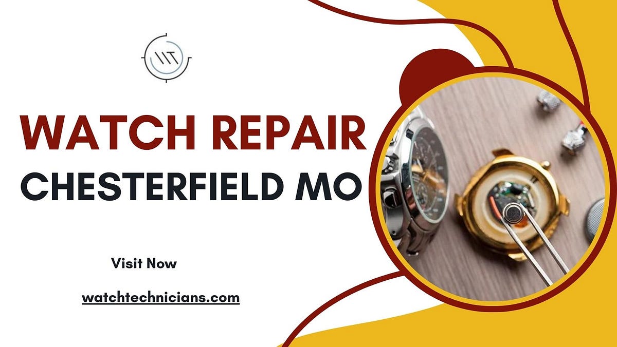 Best Watch Repair Chesterfield MO Watch Technicians Medium