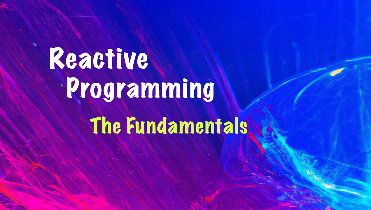 A Mental Modal for Reactive Programming | by Parthipan Natkunam | Geek ...