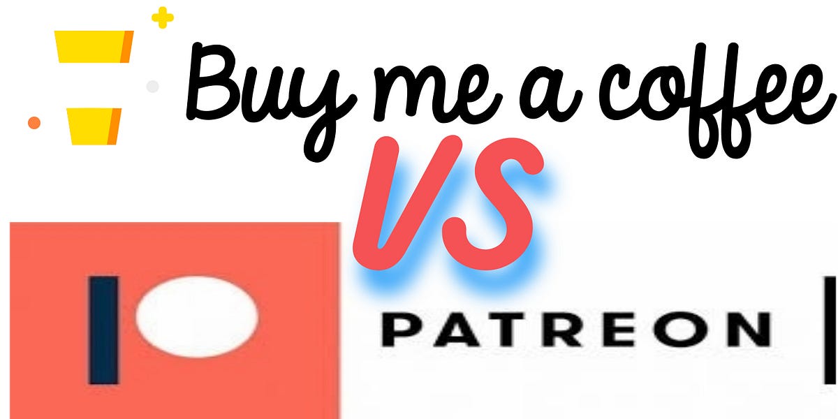 Buy Me A Coffee vs Patreon What’s Better and Why? by Will McCrudden