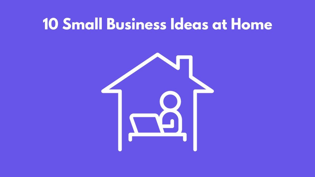 10 Best Business Ideas to Start from Home in 2024  