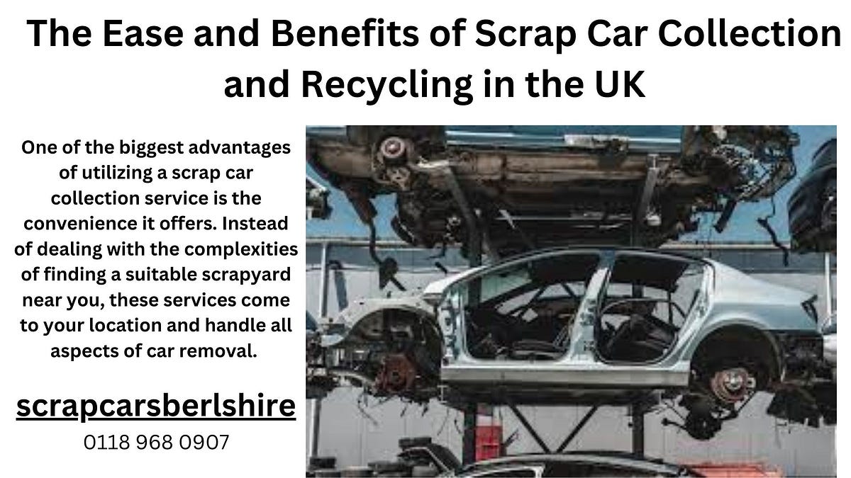 The Ease and Benefits of Scrap Car Collection and Recycling in the UK