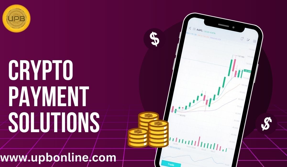 Crypto Payment Solutions and Cryptocurrency Services: Simplifying the Future of Payments