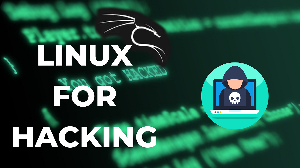 Unleash Your Hacking Skills with These Top 5 Linux Distributions | by ...
