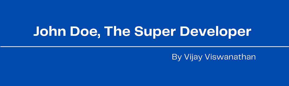John Doe, The Super Developer — A object-oriented short story of a ...
