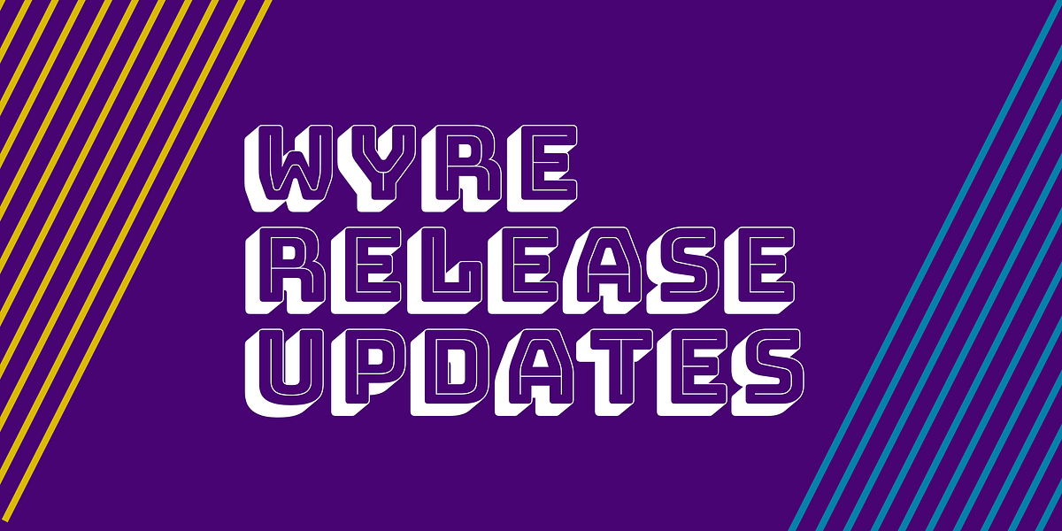 Wyre Release Updates 2020.09. Updates to the Wyre Checkout and API