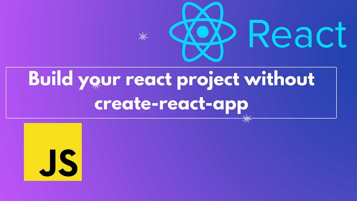 How to build a react project without create-react-app. | by Suraj Auwal ...