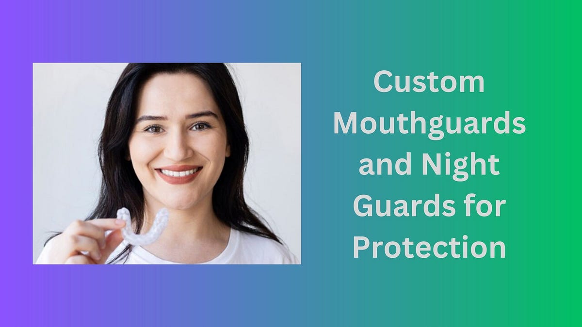 Custom Mouthguards and Night Guards for Protection Seaisle Smiles