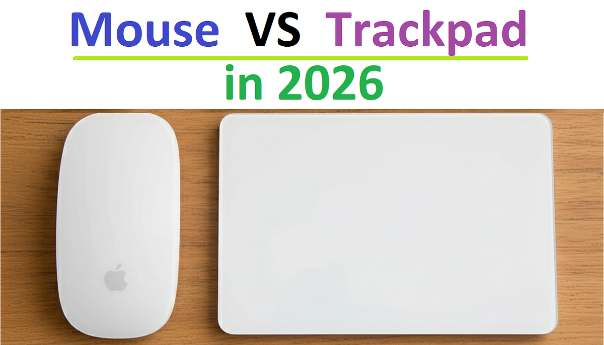 Choosing Between a Mouse and a Trackpad in 2026 | by Zeeshan