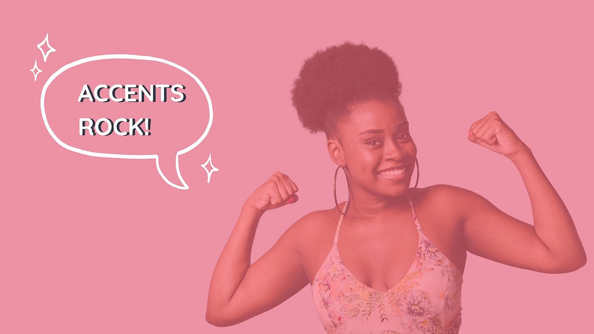 5 Reasons Having an Accent Is More than Okay by speaxlab Medium