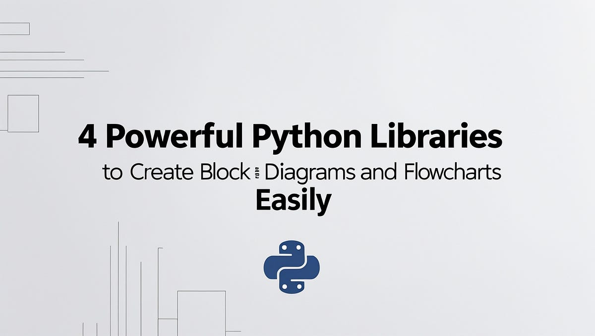 4 Powerful Python Libraries to Create Block Diagrams and Flowcharts ...