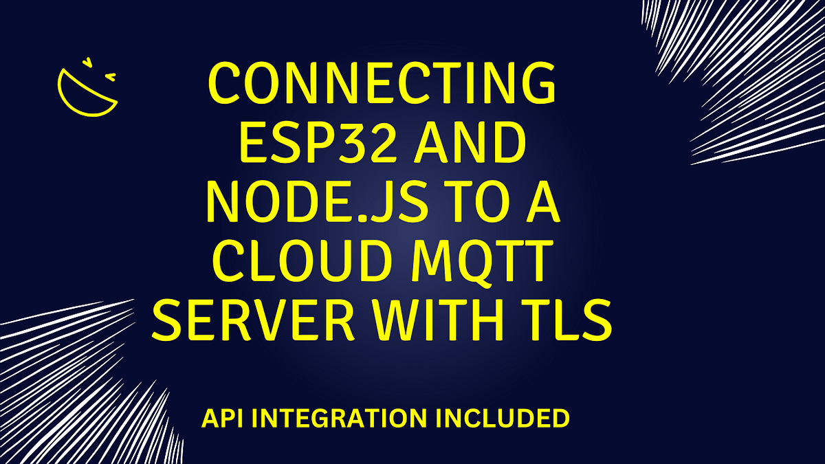 Connecting ESP32 and Node.js to a Cloud MQTT Server with TLS | Medium
