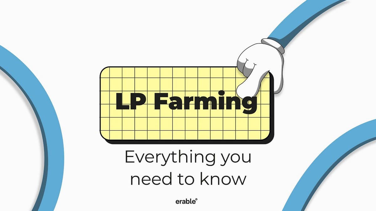 LP Farming Program — Everything You Need to Know | by erable° | Medium