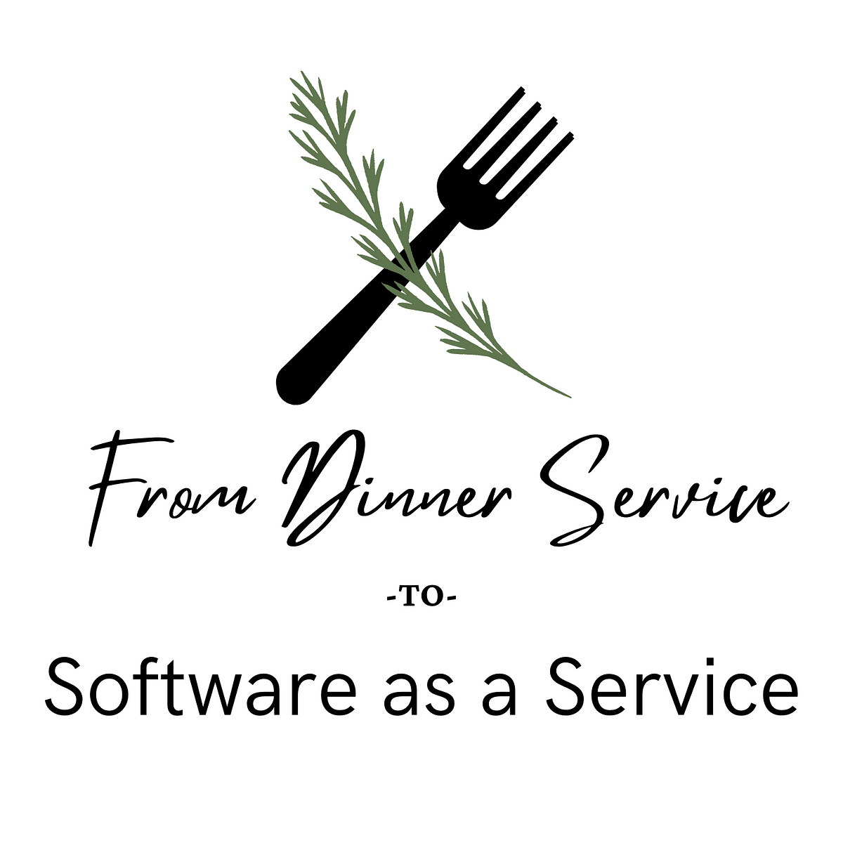 From Dinner Service To Software As A Service from-dinner-service-to-software-as-a-service